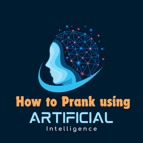 how to make prank using ai