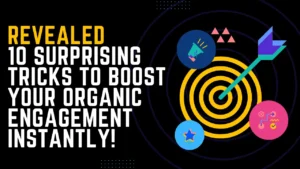 10 suprising tricks to boost your organic engagement