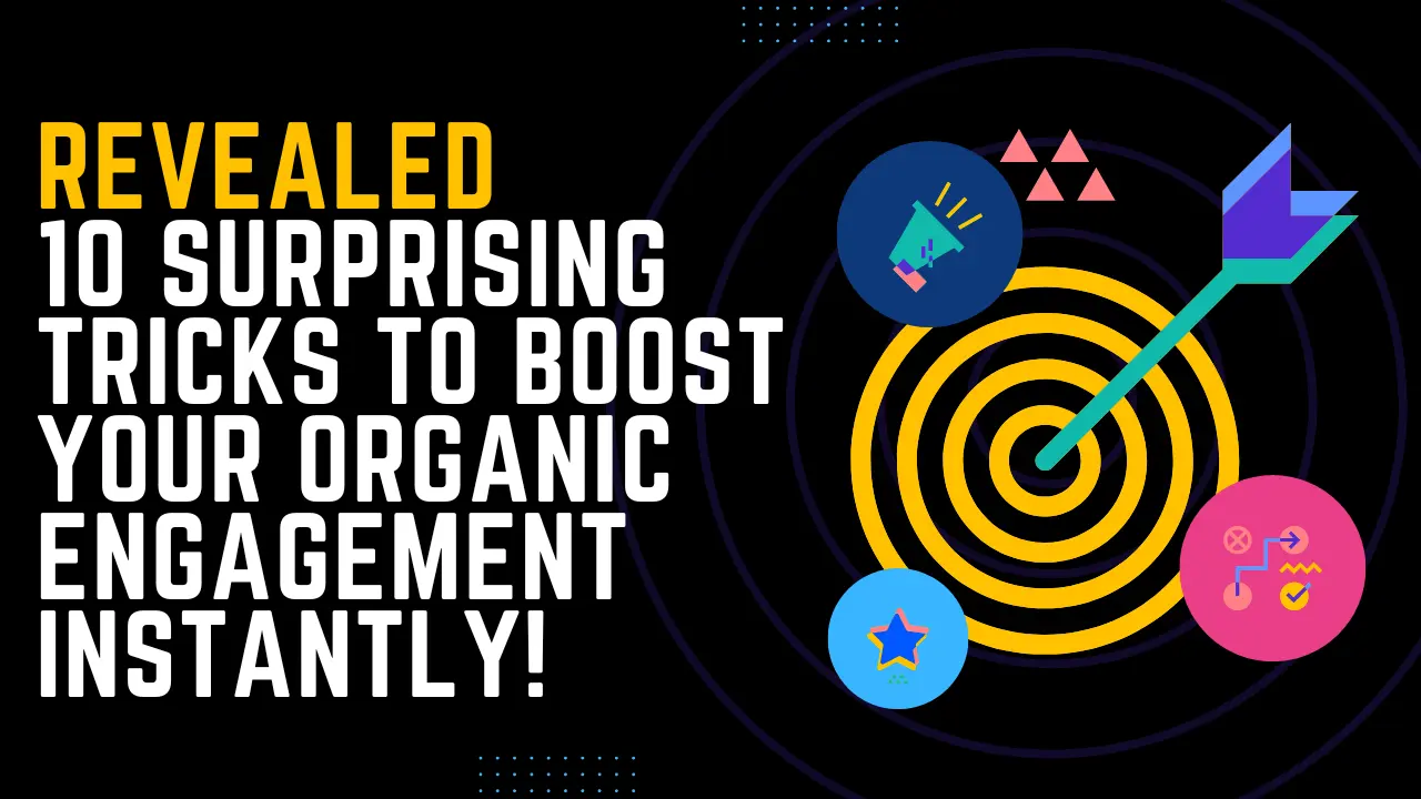 10 suprising tricks to boost your organic engagement